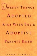Twenty Things Adopted Kids Wish Their Adoptive Parents Knew - Paperback - GOOD