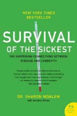 Survival of the Sickest: The Surprising Connections Between Disease  - VERY GOOD
