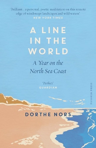 A Line in the World: A Year on the Nor..., Nors, Dorthe