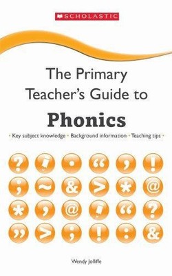 The Primary Teacher's Guide to Phonics - Jolliffe, Wendy
