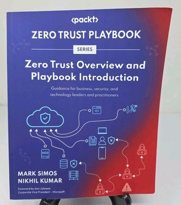 Zero Trust Overview and Playbook Introduction: Guidance for business, securi...