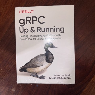 GRPC: up and Running : Building Cloud Native Applications with Go and Java...