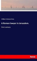 William Wetmore Story | A Roman Lawyer In Jerusalem. | Taschenbuch | Englisch