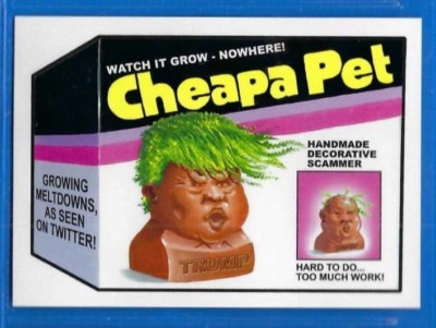2017 Disgrace to the White House #120 CHEAPA PET WACKY PACKAGES TOPPS