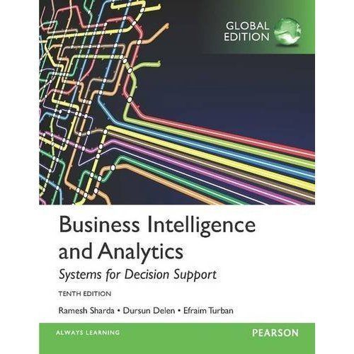 Business Intelligence and Analytics: Systems for Decision Support ...