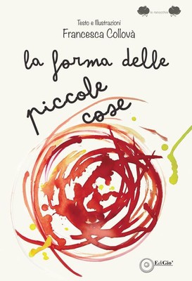 Francesca Collovà La forma delle piccole cose. Ediz. illustrata (Taschenbuch)