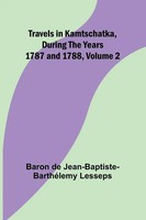 Baron De Jean-Baptiste-BarthéLe | Travels In Kamtschatka, During The Years...