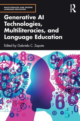 Generative AI Technologies, Multiliteracies, and Language Education | Zapata