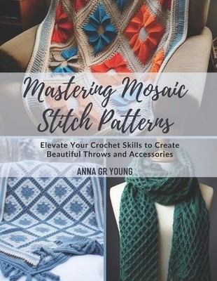 Anna Gr Young Mastering Mosaic Stitch Patterns (Taschenbuch) (US IMPORT)
