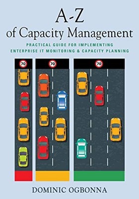 A-Z of Capacity Management: Practical Guide for Implementing Ente