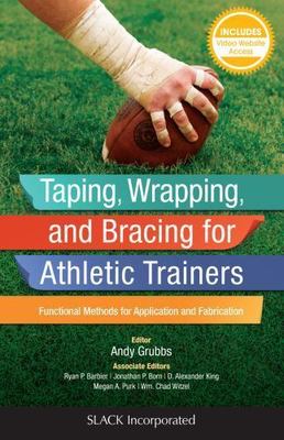 Taping, Wrapping, and Bracing for Athletic Trainers : Functional Methods for ...