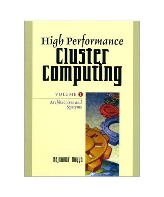 High Performance Cluster Computing: Architectures and Systems, Vol. 1, Rajkumar 
