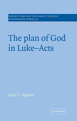 The Plan of God in Luke-Acts by John T. Squires (English) Paperback Book