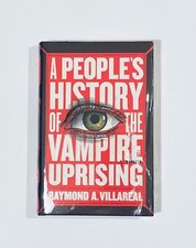 A People's History Of the Vampire Uprising - Raymond A. Villareal (2018, HC)