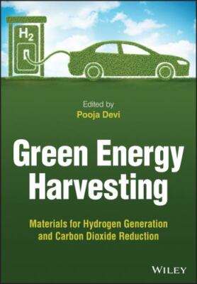 Green Energy Harvesting : Materials for Hydrogen Generation and Carbon Dioxid...