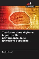 Badr Jebouri | Trasformazione Digitale: Impatti Sulla Performance Delle...