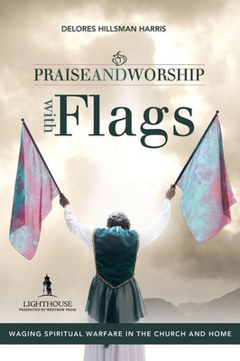 The Praise and Worship with Flags | Delores Hillsman Harris | Taschenbuch | 2011