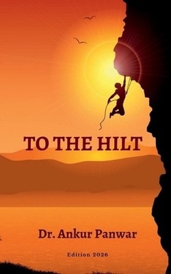 To the Hilt by Dr Ankur Panwar Paperback Book