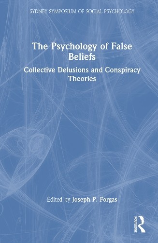 The Psychology of False Beliefs by Joseph P. Forgas - 9781032834139