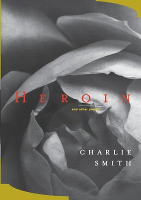 Charlie Smith | Heroin | Taschenbuch | Englisch (2001) | And Other Poems