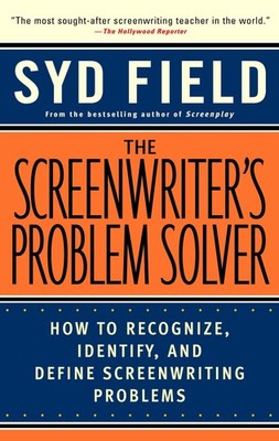 The Screenwriter's Problem Solver: How to Recognize, Identify, and Define Sc...