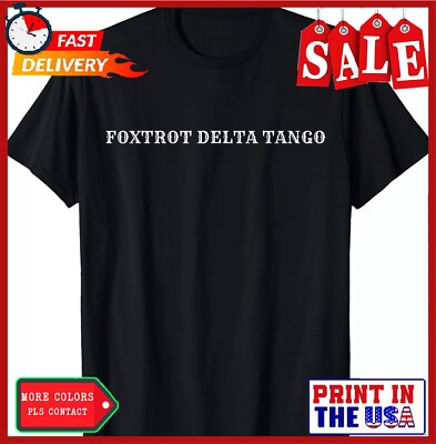 Flower Foxtrots Delta Tangos Funny Foxtrots Delta Tangos T-Shirt ,Unisex Tee