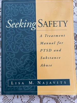 Seeking Safety: A Treatment Manual for PTSD Substance Abuse
