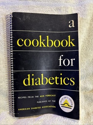 A Cookbook for Diabetics; Recipes from the ADA Forecast 1969 Spiral 160 pages