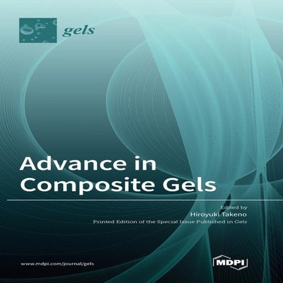 Advance in Composite Gels MDPI AG Hardcover MDPI AG