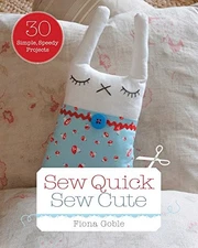 Sew Quick, Sew Cute: 30 Simple, Speedy Projects - Paperback - VERY GOOD
