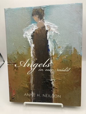 #ad Angels in Our Midst Hardcover 2012 by Anne H Neilson Inscribed by Artist HC $53.00