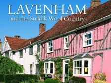 Lavenham Long Melford and the Suffolk Wool Country by Curtis, John Hardback The