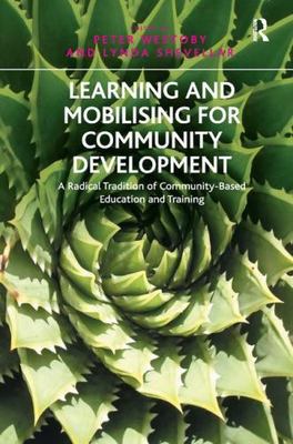Learning and Mobilising for Community Development: A Radical Tradition of Commun