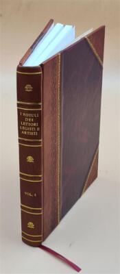 I Rotuli dei lettori legisti e artisti dello Studio b Vol-1 1888 [Leather Bound]