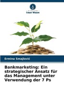 Bankmarketing: Ein Strategischer Ansatz FüR Das Management Unter Verwendung...