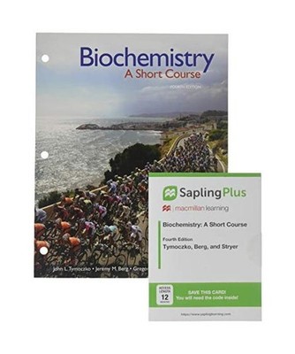 Loose-Leaf Version for Biochemistry: A Short Course 4e & Saplingplus for Biochem
