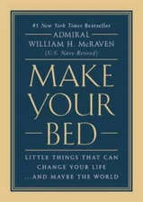 Make Your Bed: Little Things That Can Change Your Life...And May - VERY GOOD