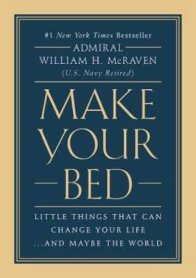 Make Your Bed: Little Things That Can Change Your Life...And May - VERY GOOD