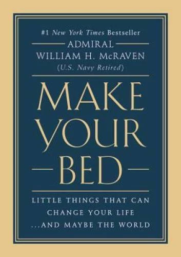 Make Your Bed: Little Things That Can Change Your Life...And May - VERY GOOD