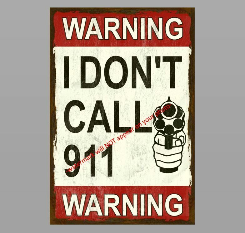 Funny We Don't Call 911 Home Warning Sign Funny We Don't Call 911 Home Warning Sign