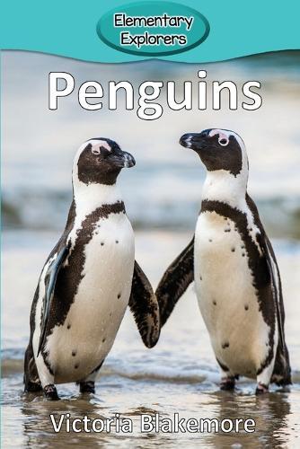 Victoria Blakemore Penguins (taschenbuch) Elementary Explorers