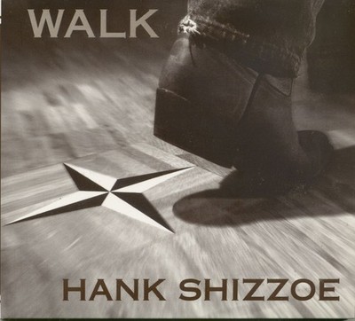 Hank Shizzoe - Walk (CD) - Roots Rock