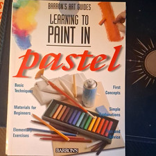 Barron's Art Guides Learning to Paint in Pastel Painting Instruction Book