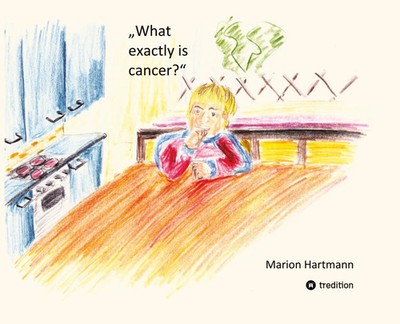 Marion Hartmann | What exactly is cancer? | Buch | Englisch (2024) | tredition