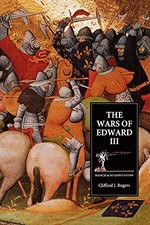 The Wars of Edward III: Sources and Interpretations (Warfare in 