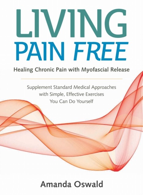 Living Pain Free by Amanda Oswald - - Image 2