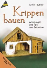 Krippen bauen. Anregungen und Tips zum Selbstbau, Armin Täubner