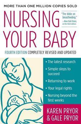 Nursing Your Baby 4e Paperback - 2005 by Karen Pryor and Gale Pryor