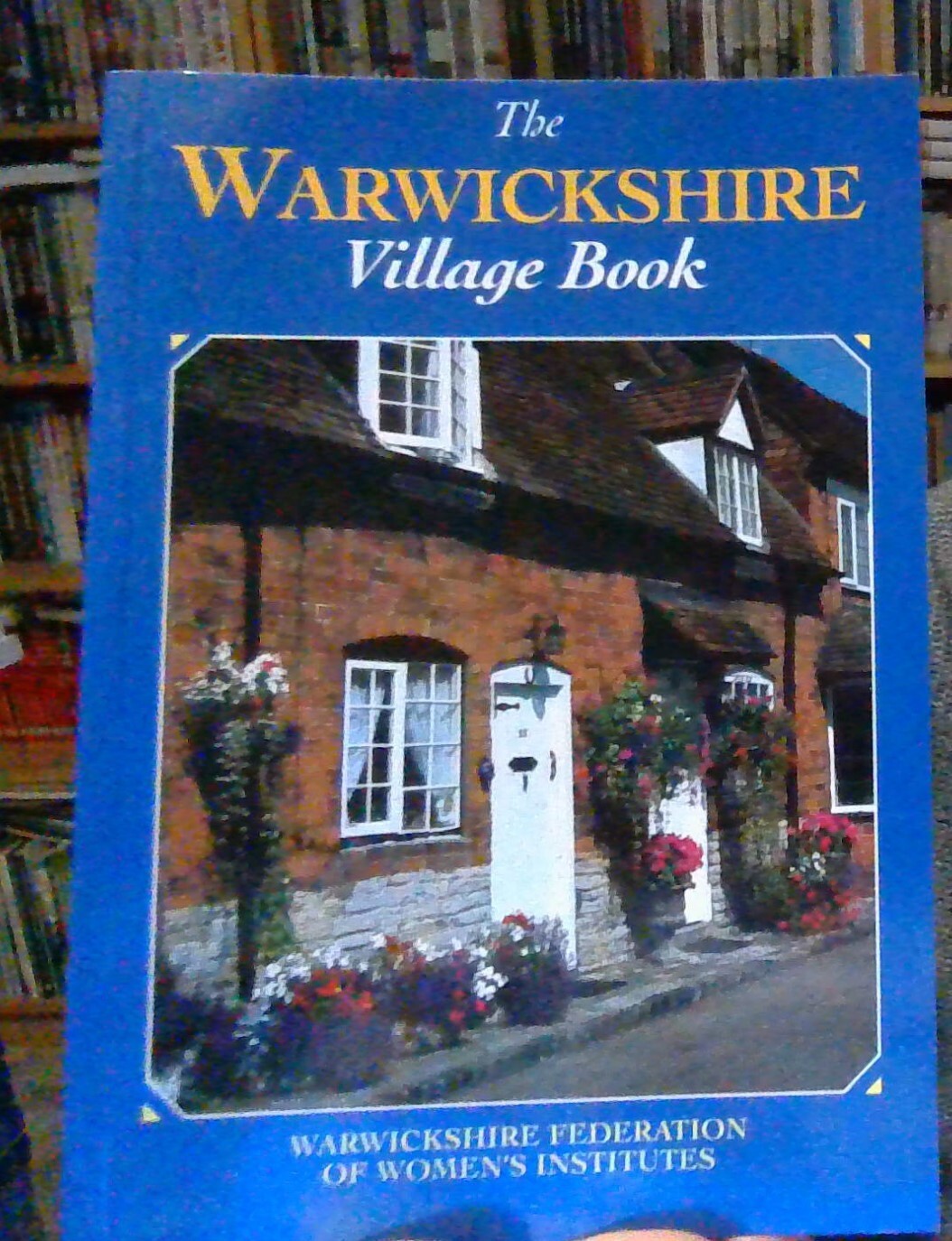 The Warwickshire Village Book (Villages in ... by Warwickshire Federat Paperback