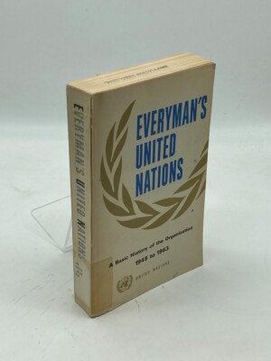 Everyman's United Nations The Structure, Functions and Work of the Organization